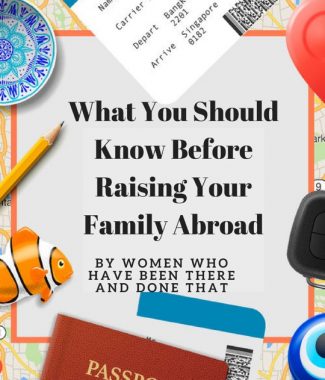What You Should Know Before Raising Your Family Abroad